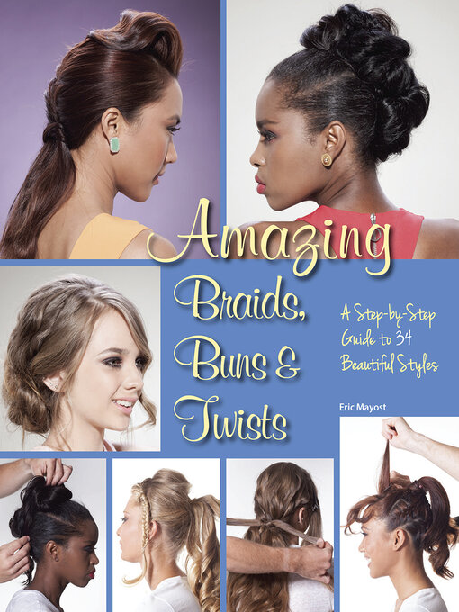 Title details for Amazing Braids, Buns, & Twists by Eric Mayost - Available